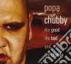 Popa Chubby - The Good The Bad & Chubby cd