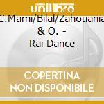 C.Mami/Bilal/Zahouania & O. - Rai Dance cd