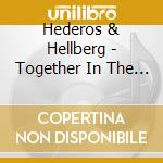 Hederos & Hellberg - Together In The Darkness cd musicale di Hederos & Hellberg