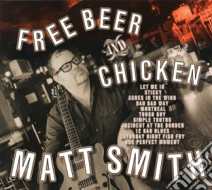 Matt Smith Feat. Popa Chubby - Free Beer & Chicken cd musicale di SMITH MATT ft. POPA