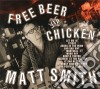 Matt Smith Feat. Popa Chubby - Free Beer & Chicken cd