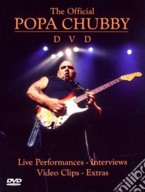 (Music Dvd) Popa Chubby - The Official Dvd cd musicale