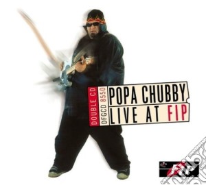 Popa Chubby - Live At Fip cd musicale di POPA CHUBBY