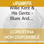 Willie Kent & His Gents - Blues And Trouble cd musicale di KENT WILLIE