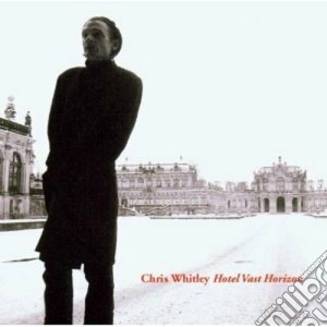 Chris Whitley - Hotel Vast Horizon cd musicale
