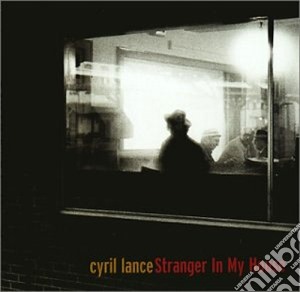 Cyril Lance - Stranger In My House cd musicale di LANCE CYRIL