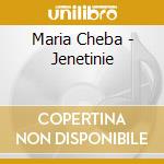 Maria Cheba - Jenetinie cd musicale di Maria Cheba