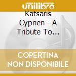 Katsaris Cyprien - A Tribute To Cyprus cd