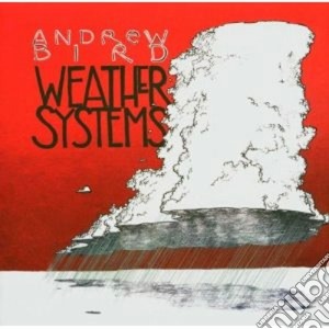 Andrew Bird - Weather Systems cd musicale di BIRD ANREW