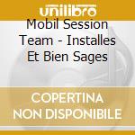 Mobil Session Team - Installes Et Bien Sages