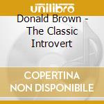 Donald Brown - The Classic Introvert cd