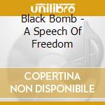 Black Bomb - A Speech Of Freedom cd musicale di Black Bomb