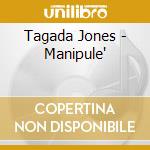 Tagada Jones - Manipule' cd