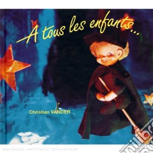 Christian Vander - A Tous Les Enfants cd musicale di Christian Vander