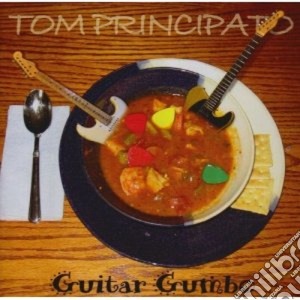 Tom Principato - Guitar Gumbo cd musicale di Tom Principato