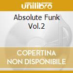 Absolute Funk Vol.2 cd musicale di ARTISTI VARI