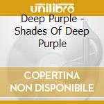 Deep Purple - Shades Of Deep Purple cd