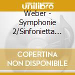 Weber - Symphonie 2/Sinfonietta Chambord cd musicale di Weber