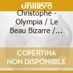 Christophe - Olympia / Le Beau Bizarre / Cliches (3 Cd) cd
