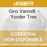 Gino Vannelli - Yonder Tree cd