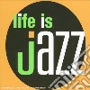 Life Is Jazz cd