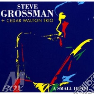 Grossman Steve, Walton Cedar - A Small Hotel cd musicale di Steve Grossman