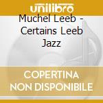 Muchel Leeb - Certains Leeb Jazz cd