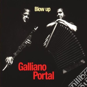 Richard Galliano / Michel Portal - Blow Up cd musicale di GALLIANO/PORTAL