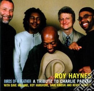 Roy Haynes - A Tribute To Charlie Parker - Birds Of A Feather cd musicale di Roy Haynes