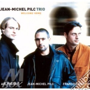 Jean Michel Pilc - Welcome Home cd musicale di PILC JEAN-MICHEL TRIO