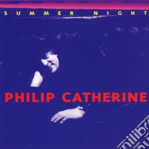 Philip Catherine - Summer Night cd musicale di Philip Chaterine