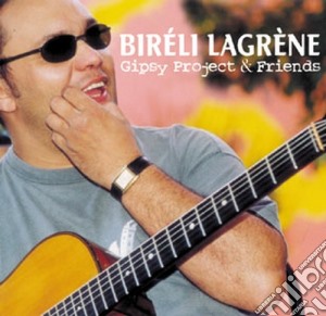 Bireli Lagrene - Gipsy Project & Friends cd musicale di Bireli Lagrene