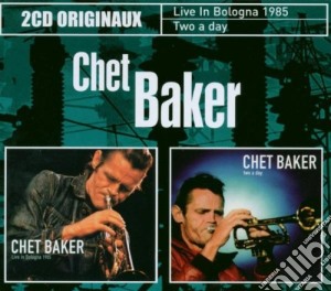 Chet Baker - Live In Bologna 1985 / Two A Day cd musicale di Chet Baker