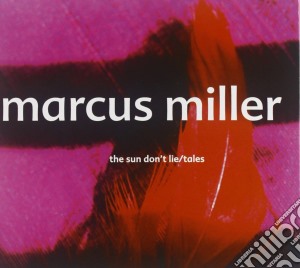 Marcus Miller - The Sun Don't Lie/tales cd musicale di Marcus Miller
