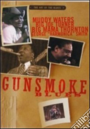 (Music Dvd) Gunsmoke Blues / Various cd musicale