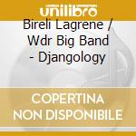 Bireli Lagrene / Wdr Big Band - Djangology cd