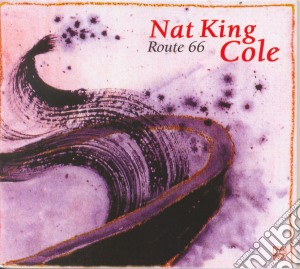 Nat King Cole - Route 66 - Jazz Reference Collection cd musicale di COLE NAT KING