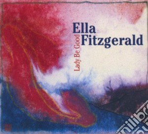 Ella Fitzgerald - Lady Be Good - Jazz Reference Collection cd musicale di Ella Fitzgerald