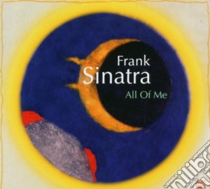 Frank Sinatra - All Of Me - Jazz Reference Collection cd musicale di Frank Sinatra