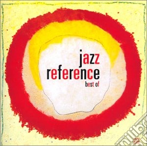 Jazz Reference - Best Of (2 Cd) cd musicale di V/a Jazz Reference