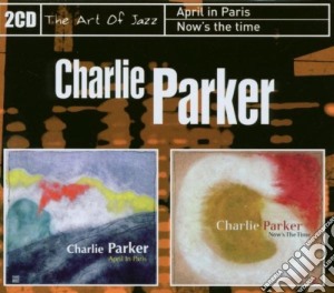 Charlie Parker - April In Paris / Now's The Time cd musicale di Charlie Parker