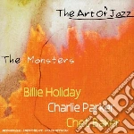 Art Of Jazz (The): The Monsters - Billie Holiday, Charlie Parker, Chet Baker (3 Cd) cd