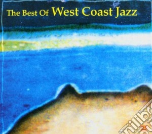 West Coast Jazz - The Best Of cd musicale di ARTISTI VARI