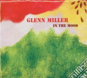Glenn Miller - In The Mood cd musicale di Glenn Miller