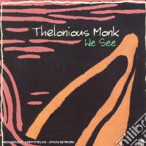 Thelonious Monk - We See cd musicale di Thelonious Monk
