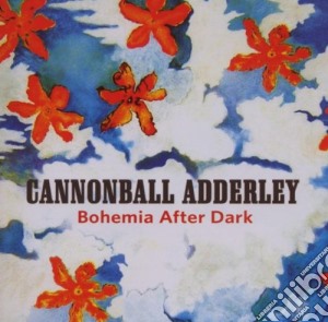Cannonball Adderley - Bohemia After Dark cd musicale di Cannonball Adderley