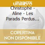 Christophe - Aline - Les Paradis Perdus (2 Cd) cd
