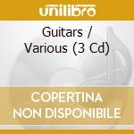 Guitars / Various (3 Cd) cd
