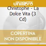 Christophe - La Dolce Vita (3 Cd) cd