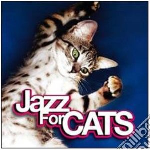 Jazz for cats cd musicale di Artisti Vari